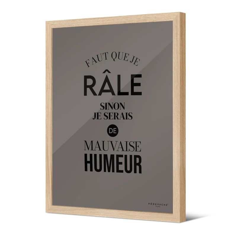 Affiche ou affiche encadrée Faut que Je Rale